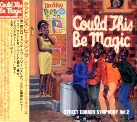 Could This Be Magic ~ Street Corner Symphony Vol.2