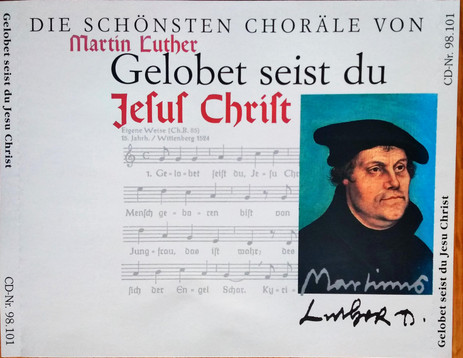 Gelobet Seist Du Jesu Christ: Die Schönsten Choräle Von Martin Luther