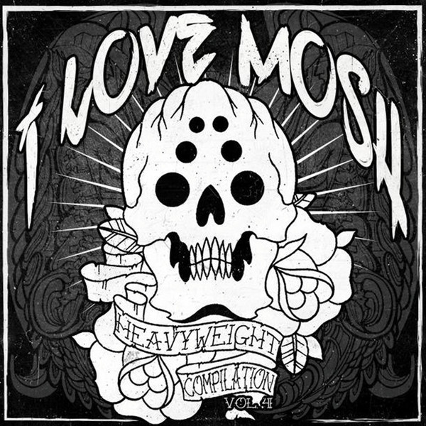 I Love Mosh: Heavyweight Compilation Vol 4