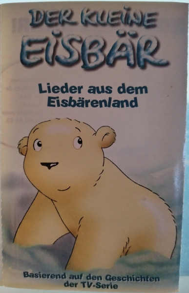 Der Kleine Eisbär - Lieder Aus Dem Eisbärenland