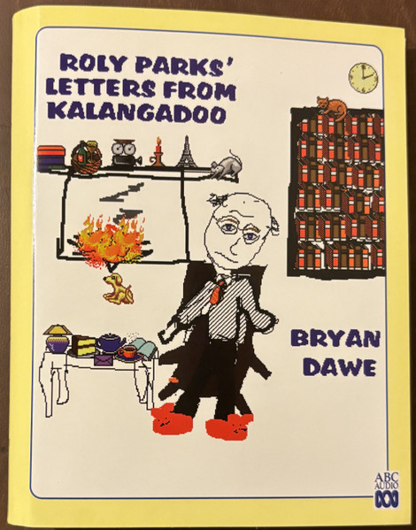 Roly Parks' Letters From Kalangadoo