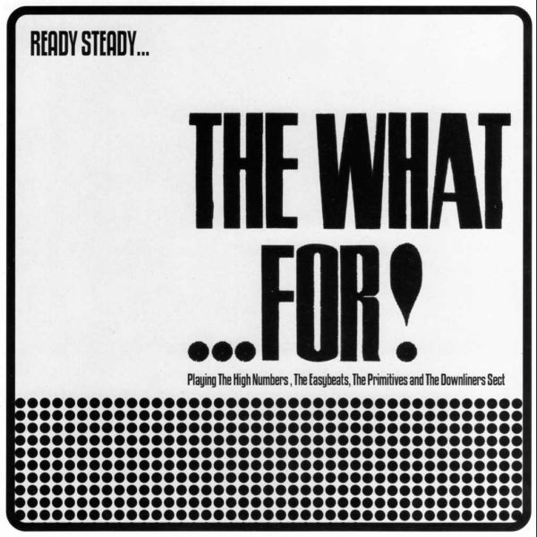 Ready Steady... The What...For!