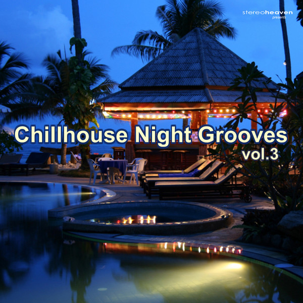Stereoheaven presents Chillhouse Night Grooves vol.3