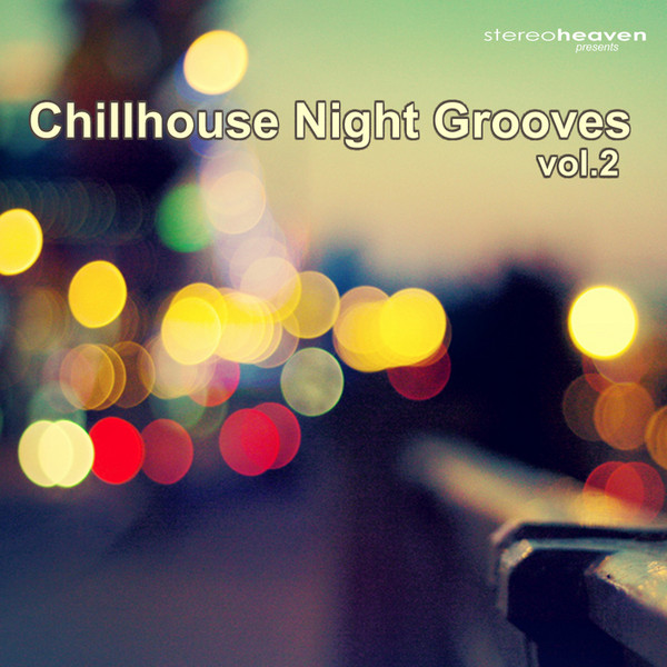 Stereoheaven presents Chillhouse Night Grooves vol.2