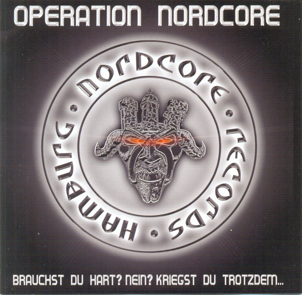 Operation Nordcore (Brauchst Du Hart? Nein? Kriegst Du Trotzdem...)