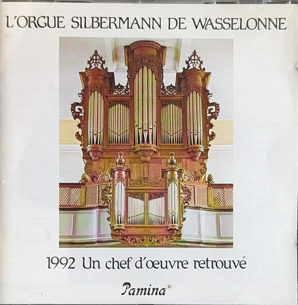 L'Orgue Silbermann De Wasselonne - 1992 Un Chef D'Œuvre Retrouvé