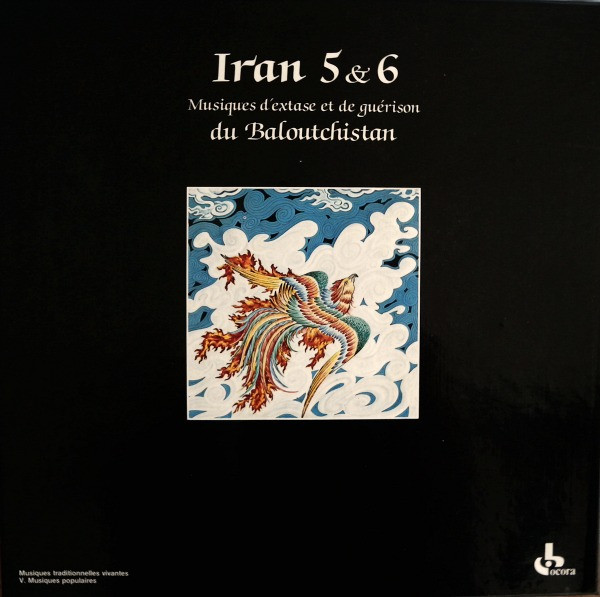 Iran 5 & 6 - Musiques D'Extase Et De Guérison Du Baloutchistan