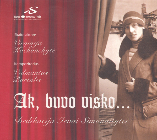 Ak, Buvo Visko... Dedikacija Ievai Simonaitytei