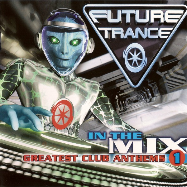 Future Trance - In The Mix (Greatest Club Anthems) 1