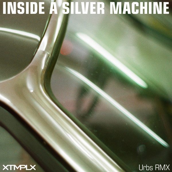 Inside A Silver Machine (Urbs RMX)