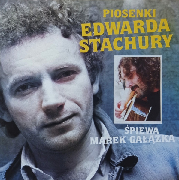 Piosenki Edwarda Stachury Śpiewa Marek Gałązka
