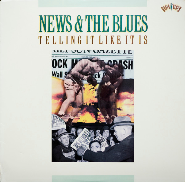 News & The Blues: Telling It Like It Is