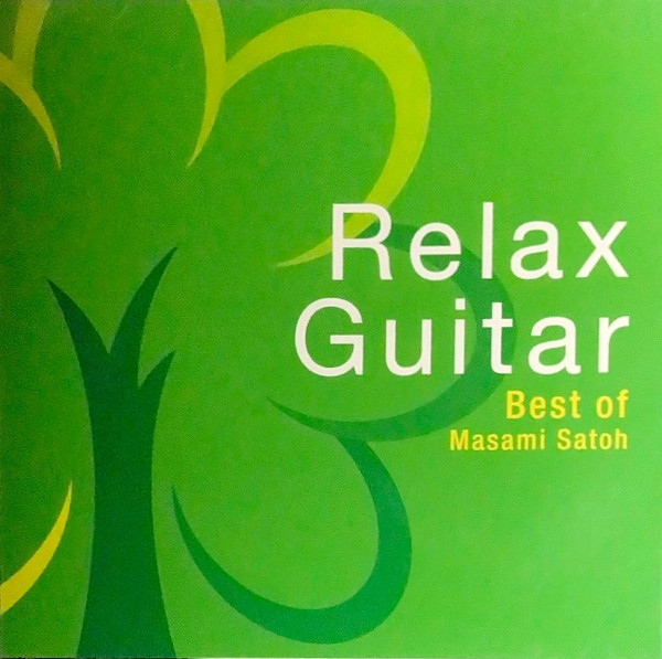 Relax Guitar (Best Of Masami Satoh) = リラックス・ギター (ベスト・オブ・佐藤正美)