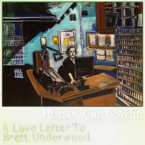 Horsey Can​’​t Swim - A Love Letter To Brett Underwood
