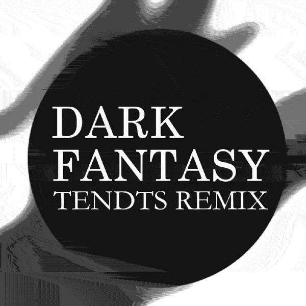 Dark Fantasy - Tendts Remix