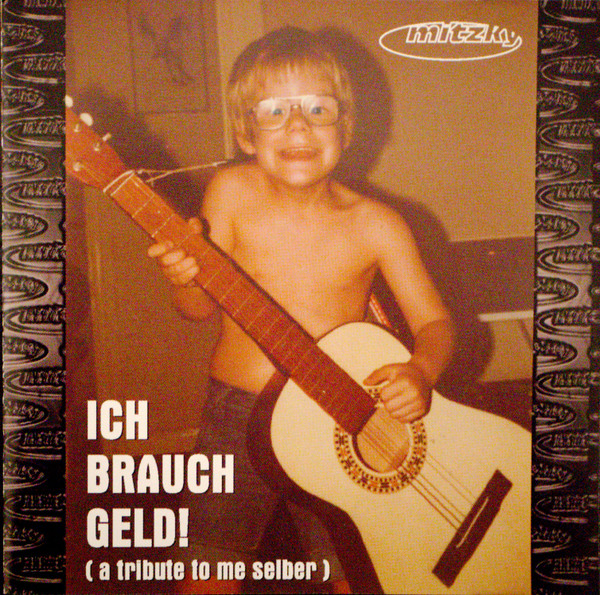 Ich Brauch Geld (A Tribute To Me Selber)