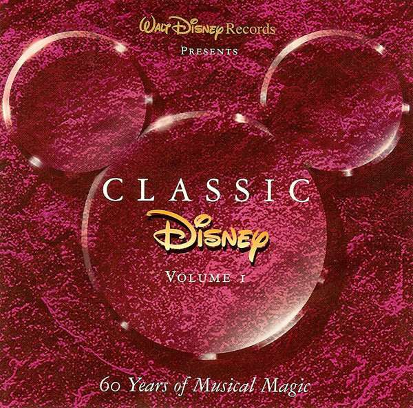 Classic Disney Volume I (60 Years Of Musical Magic)