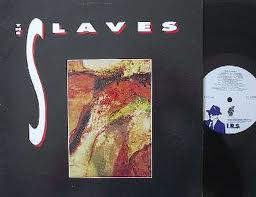 The Slaves