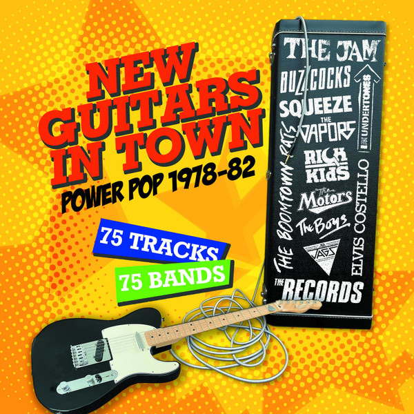 New Guitars In Town:  Power Pop 1978-82