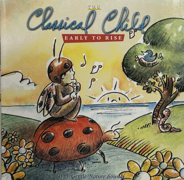 The Classical Child Early To Rise