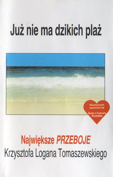 Już Nie Ma Dzikich Plaż, Największe Przeboje Krzysztofa Logana Tomaszewskiego