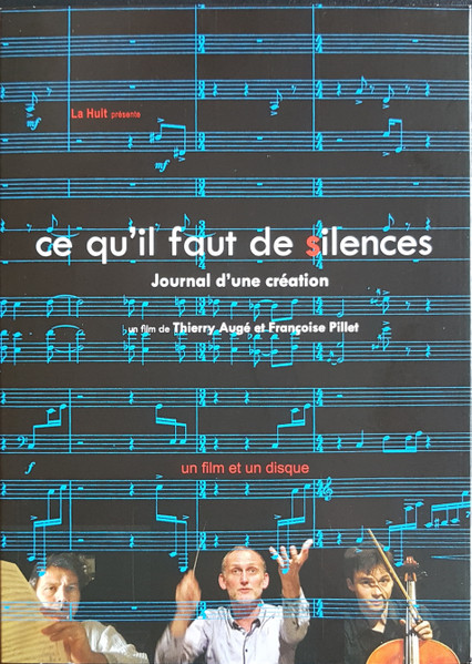 Ce Qu'il Faut De Silences : Journal D'Une Création Musicale