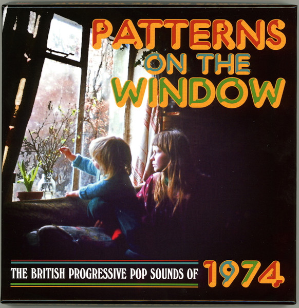 Patterns On The Window (The British Progressive Pop Sounds Of 1974)