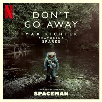 Don't Go Away (From "Spaceman" Soundtrack)