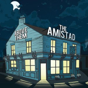 Above Them / The Amistad