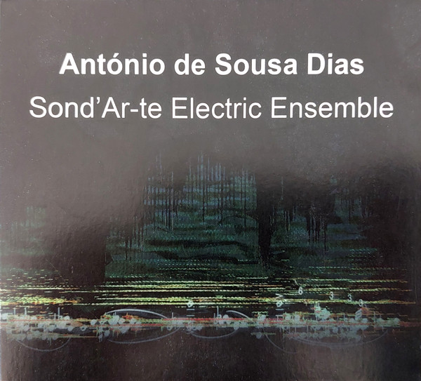 António de Sousa Dias • Sond’Ar-te Electric Ensemble