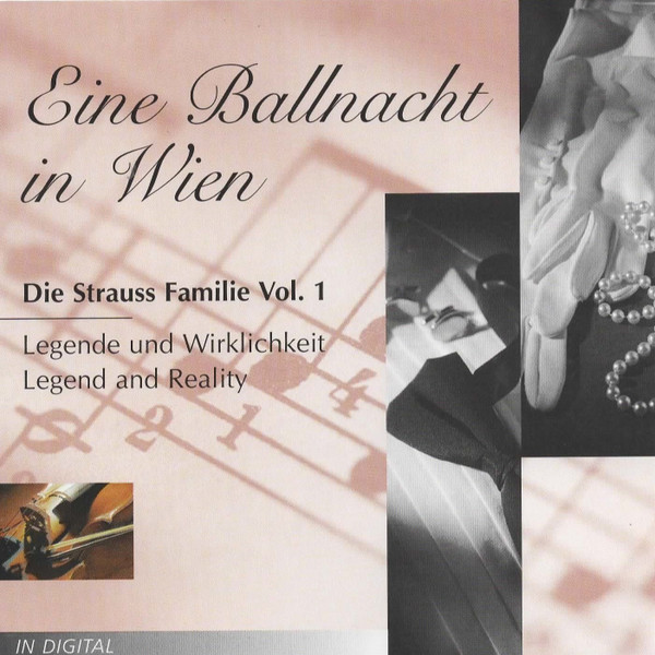 Eine Ballnacht In Wien / Die Strauss Familie Vol. 1: Legende Und Wirklichkeit - Legend And Reality