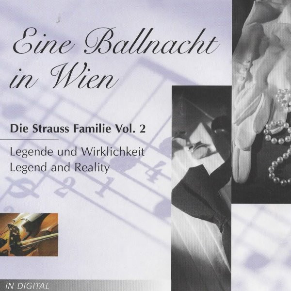 Eine Ballnacht In Wien / Die Strauss Familie Vol. 2: Legende Und Wirklichkeit - Legend And Reality
