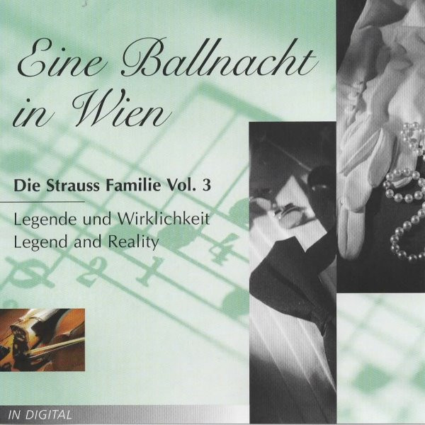 Eine Ballnacht In Wien / Die Strauss Familie Vol. 3: Legende Und Wirklichkeit - Legend And Reality