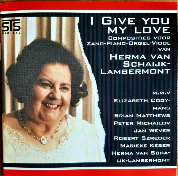 I Give You My Love- Composities Voor Zang-piano-orgel-viool van Herma van Schaijk- Lambermont