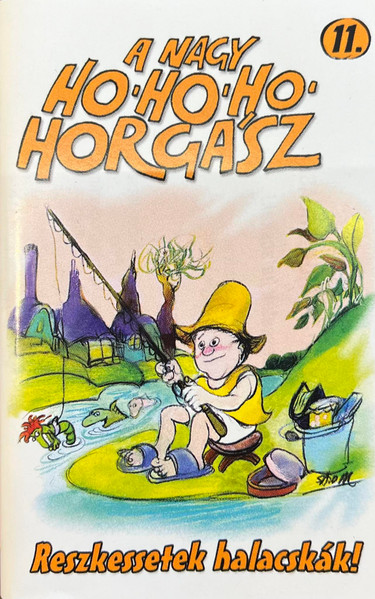 A Nagy Ho-Ho-Ho-Horgász - Reszkessetek Halacskák