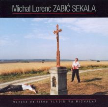 Zabić Sekala (Muzyka Do Filmu Vladimíra Michálka)