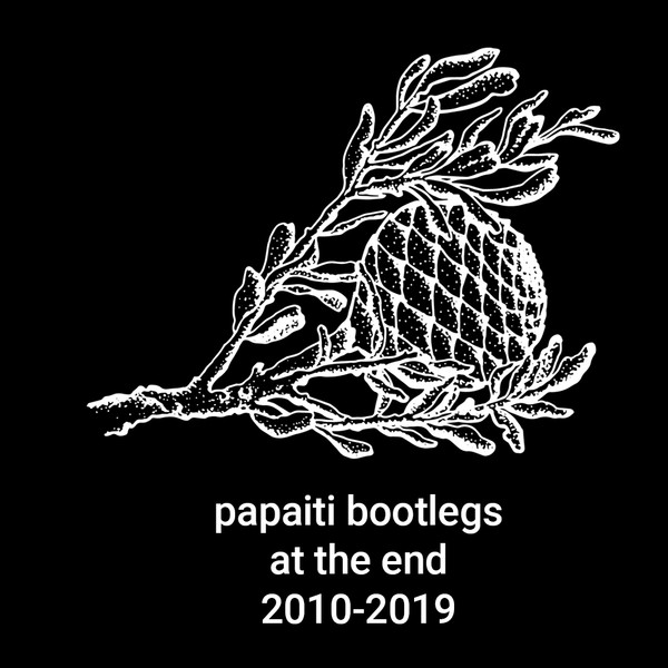 Papaiti Bootlegs At The End 311219