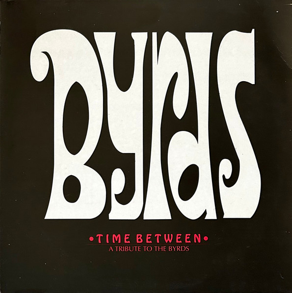 Time Between (A Tribute To The Byrds)