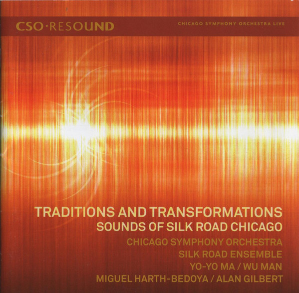 Traditions And Transformations - Sound Of Silk Road Chicago