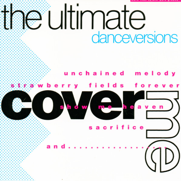 Cover Me - The Ultimate Danceversions Of Sensational Hits