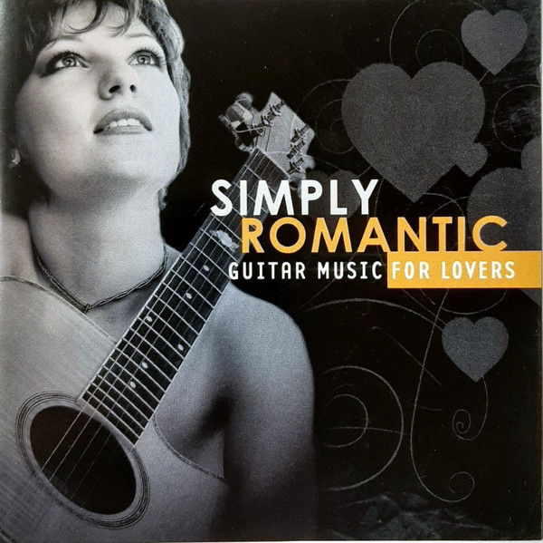 Simply Romantic Guitar Music For Lovers