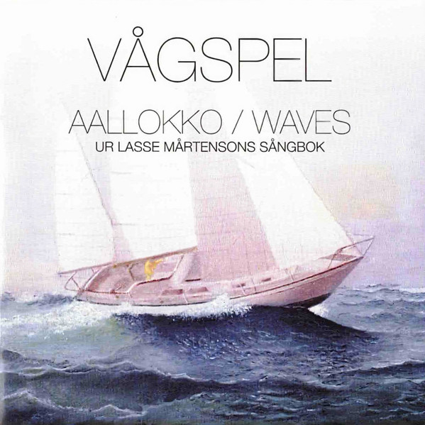 Vågspel / Aallokko / Waves Ur Lasse Mårtensons Sångbok