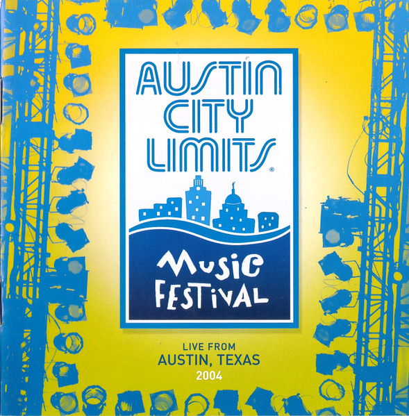 Austin City Limits Music Festival (Live From Austin, Texas 2004)