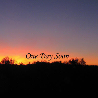 One Day Soon