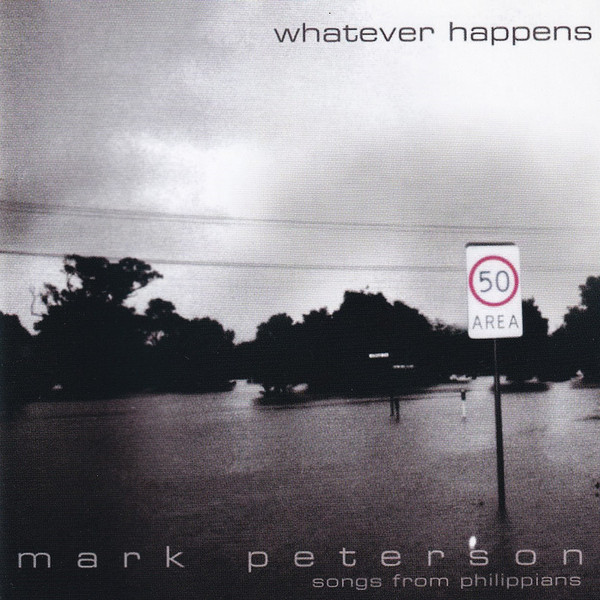 Whatever Happens (Songs From Philippians)