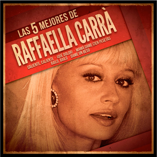 Las 5 Mejores De Raffaella Carrà