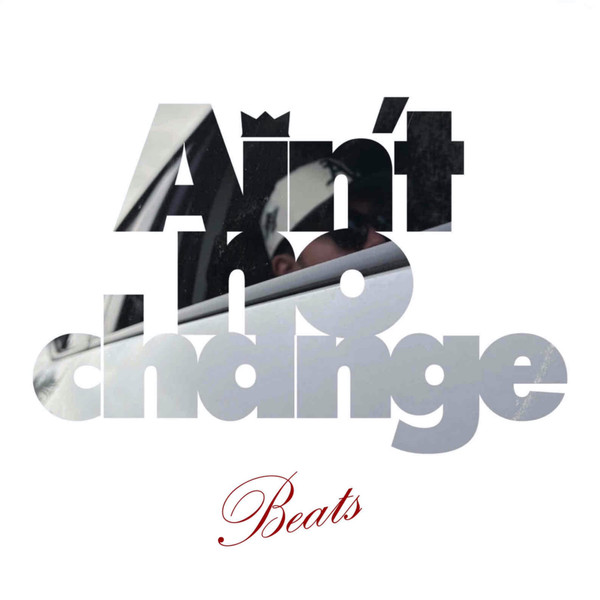 Ain't No Change Beats