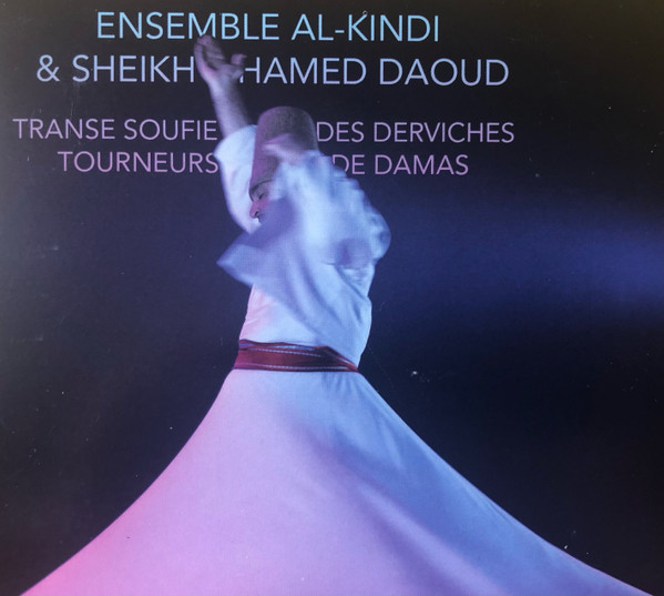 Transe Soufie Des Derviches Tourneurs De Damas = Sufi Trance Of The Whirling Dervishes Of Damascus