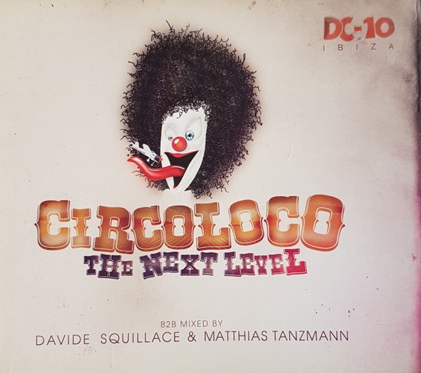 Circoloco @ DC10 - The Next Level