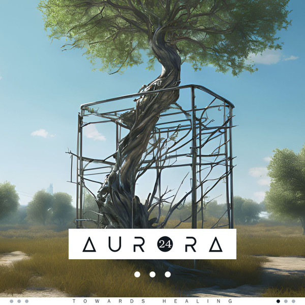 Aurora 2024: Towards Healing